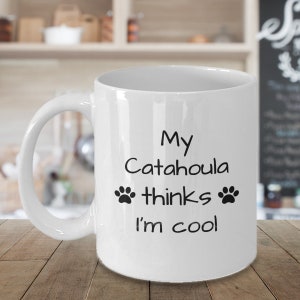 Catahoula Dog Mug, Funny Gift for Catahoula Leopard Dog Mom, Dog Dad Cup, Dog Mom Birthday, Holiday, Stocking Staffer