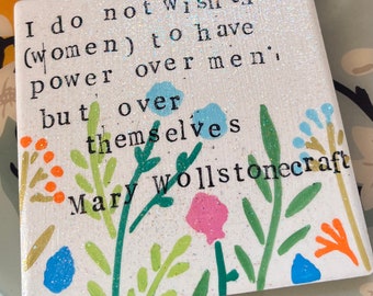 Inspirational Coaster/ Mary Wollstonecraft Quote / Feminist Coaster/ Quote Coaster/ Floral Coaster/ Wall Art/ Trivet