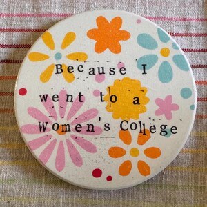 Porque fui a una universidad de mujeres/ Posavasos de universidad de mujeres/ Posavasos de declaración/ Posavasos de siete hermanas/ Posavasos redondo