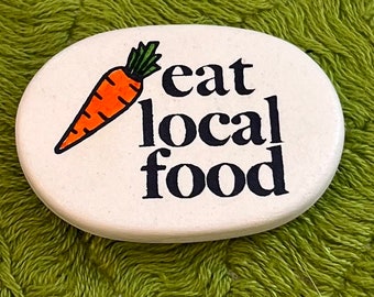 Eat Local Food Magnet/ Ceramic Magnet/ Handmade Magnet