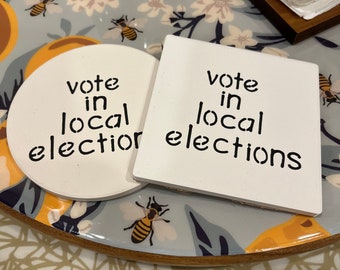 Vote in Local Elections Coaster/ Statement Coaster