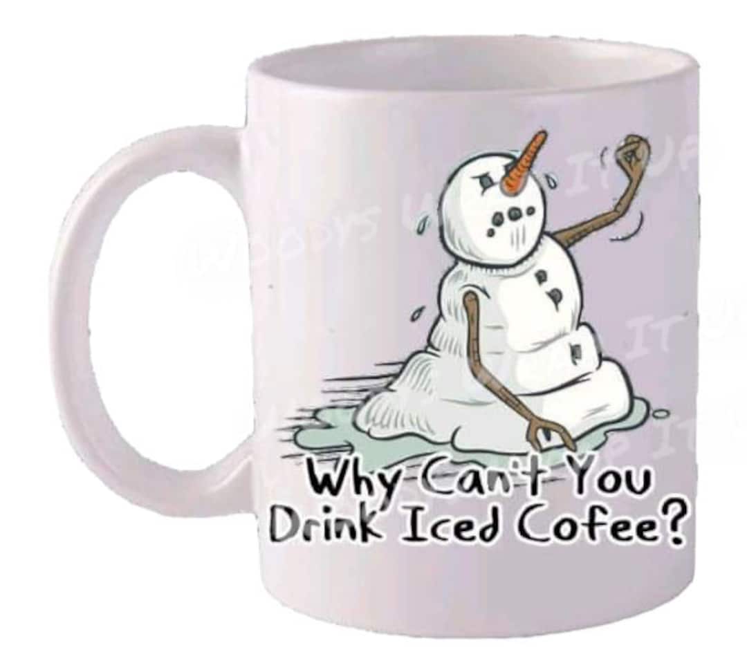 Why Cant You Drink Iced Coffee Cup Etsy