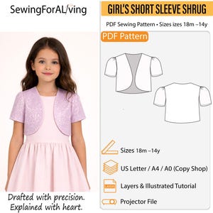 May include: A young girl wearing a light purple short-sleeve shrug over a pink dress. The image includes a diagram of the shrug and text that reads "GIRL'S SHORT SLEEVE SHRUG" and "PDF Sewing Pattern". The text "Drafted with precision. Explained with heart." is also present.