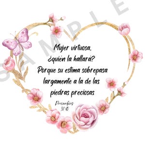 May include: A gold heart-shaped frame with pink flowers and a butterfly. The frame contains a Spanish-language quote from Proverbs 31:10: "Mujer virtuosa, ¿quién la hallará? Porque su estima sobrepasa largamente a la de las piedras preciosas."