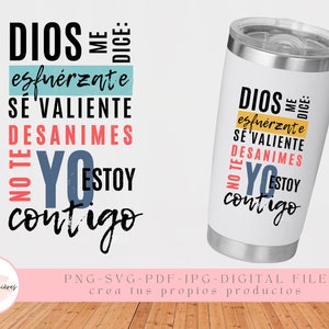 Esfuérzate y sé valiente, no te desanimes, Yo estoy contigo Josué 1 6-9 SVG PNG, cricut, diseños cristianos Isaías 41:10