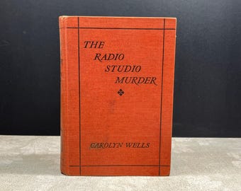 1937 The Radio Studio Murder A Fleming Stone Detective Novel by Carolyn Wells Hardcover 1st Ed J. B. Lippincott Company Ex-Library