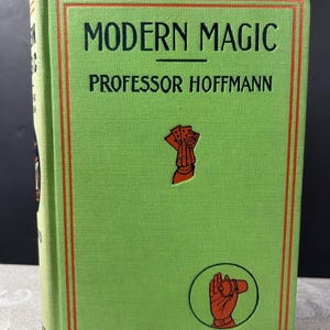 Ca. 1890 Modern Magic A Practical Treatise on The Art of Conjuring by Professor Hoffmann