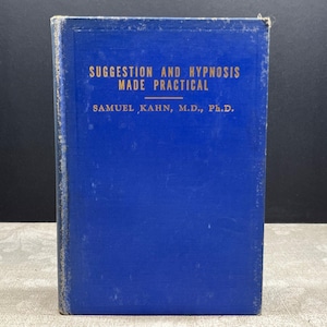 1945 Sugestión e hipnosis prácticas: Cómo conseguir lo que quieres, de Samuel Kahn, 1.ª edición, Meador Publishing Company.