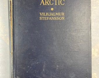 1925 The Friendly Arctic by Vilhjalmur Stefansson polar exploration