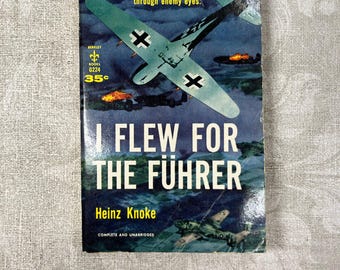 1959 I Flew For The Führer A thrilling account of aerial warfare through enemy eyes. by Heinz Knoke Mass Market Paperback Berkley Books