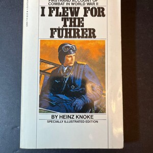 1979 I Flew For The Fuhrer by Heinz Knoke Mass Market Paperback Specially Illustrated Ed Illustrated Bantam Books