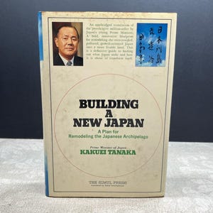 1973 Firmado Construyendo un nuevo Japón por Kakuei Tanaka Tapa dura 1ª edición The Simul Press, Inc.