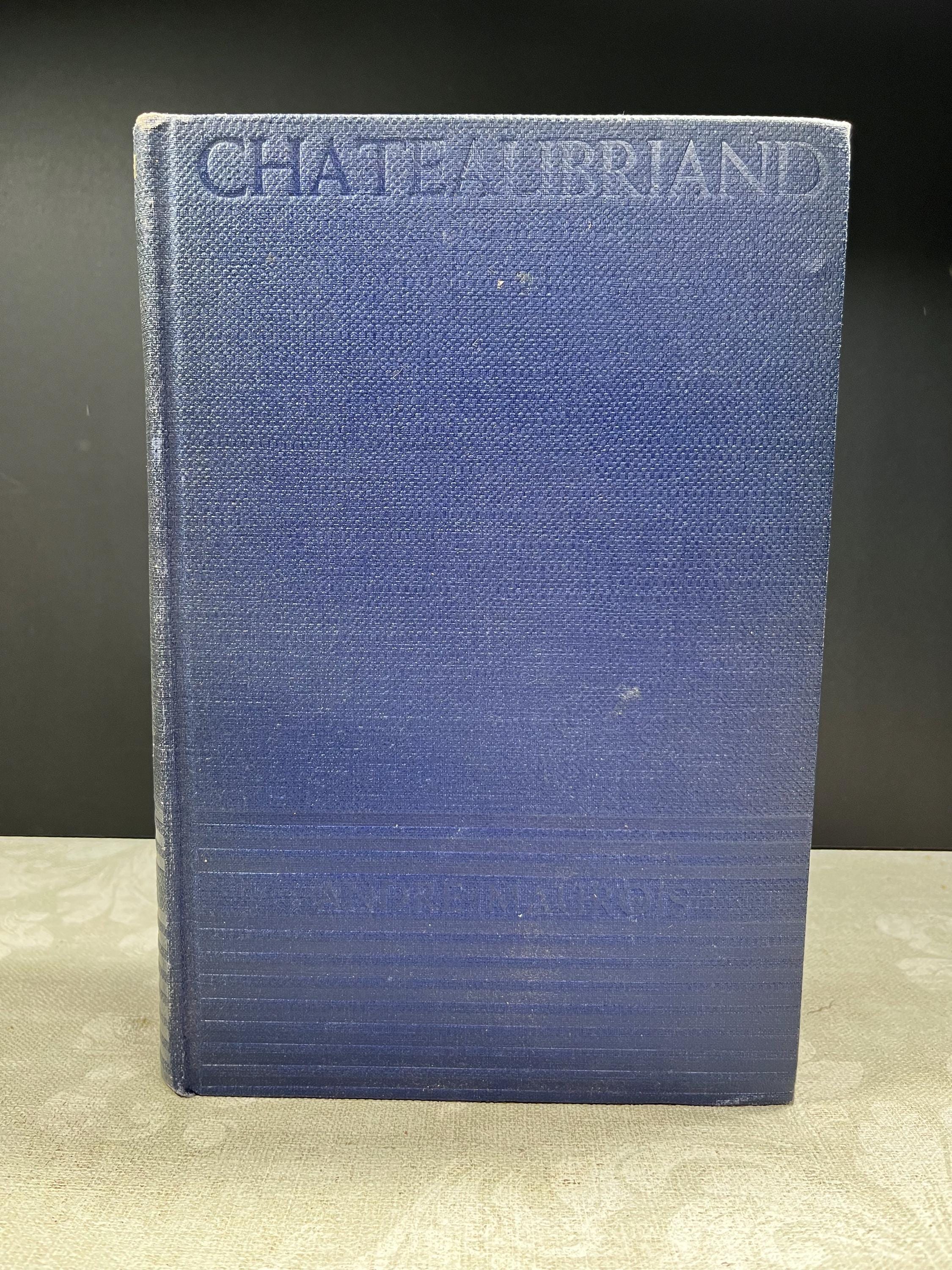 1938 Chateaubriand Poet Statesman Lover by Andre Maurois Stated