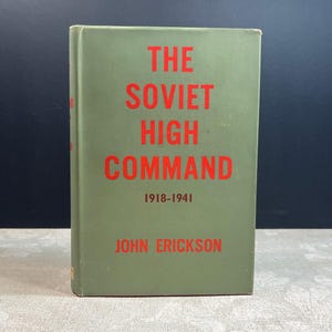 1962, het Sovjet-opperbevel, een militair-politieke geschiedenis 1918-1941 door John Erickson, 1e druk, St. Martin's Press