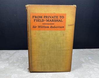 1921 De soldado raso a mariscal de campo, por Sir William Robertson, ilustrado, Houghton Mifflin Company
