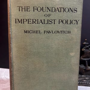 1922 The Foundations of Imperialist Policy by Michael Pavlovitch Workers Library