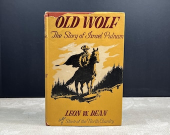 1942 Old Wolf The Story of Israel Putnam by Leon W. Dean Illustrated Farrar & Rinehart, Inc.