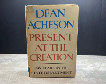 1969 Firmado Presente en la creación Mis años en el Departamento de Estado por Dean Acheson Ilustrado W. W. Norton & Company Inc.