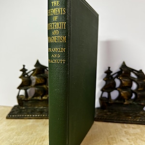 1909 Elements of Electricity & Magnetism  By Franklin and Macnutt