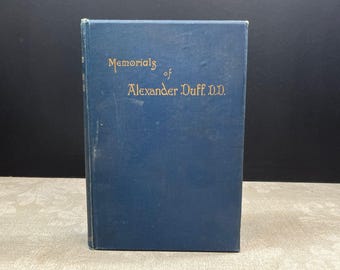 1890 Memorials Of Alexander Duff, D.d. by W. Pirie Duff Hardcover Illustrated James Nisbet & Co. Signed