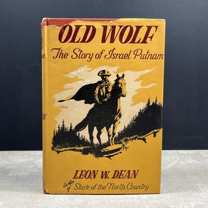 1942 Old Wolf The Story of Israel Putnam by Leon W. Dean Illustrated Farrar & Rinehart, Inc.