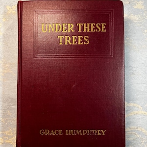 1925 Onder deze bomen door Grace Humphrey Tien beroemde bomen uit de geschiedenis