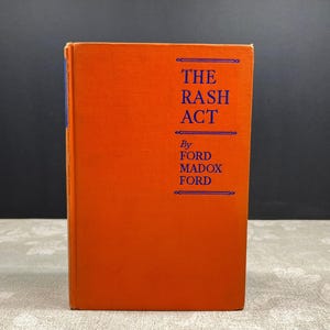 1933 The Rash Act A Novel by Ford Madox Ford 1st Ed Ray Long & Richard R. Smith, Inc. 1st edition