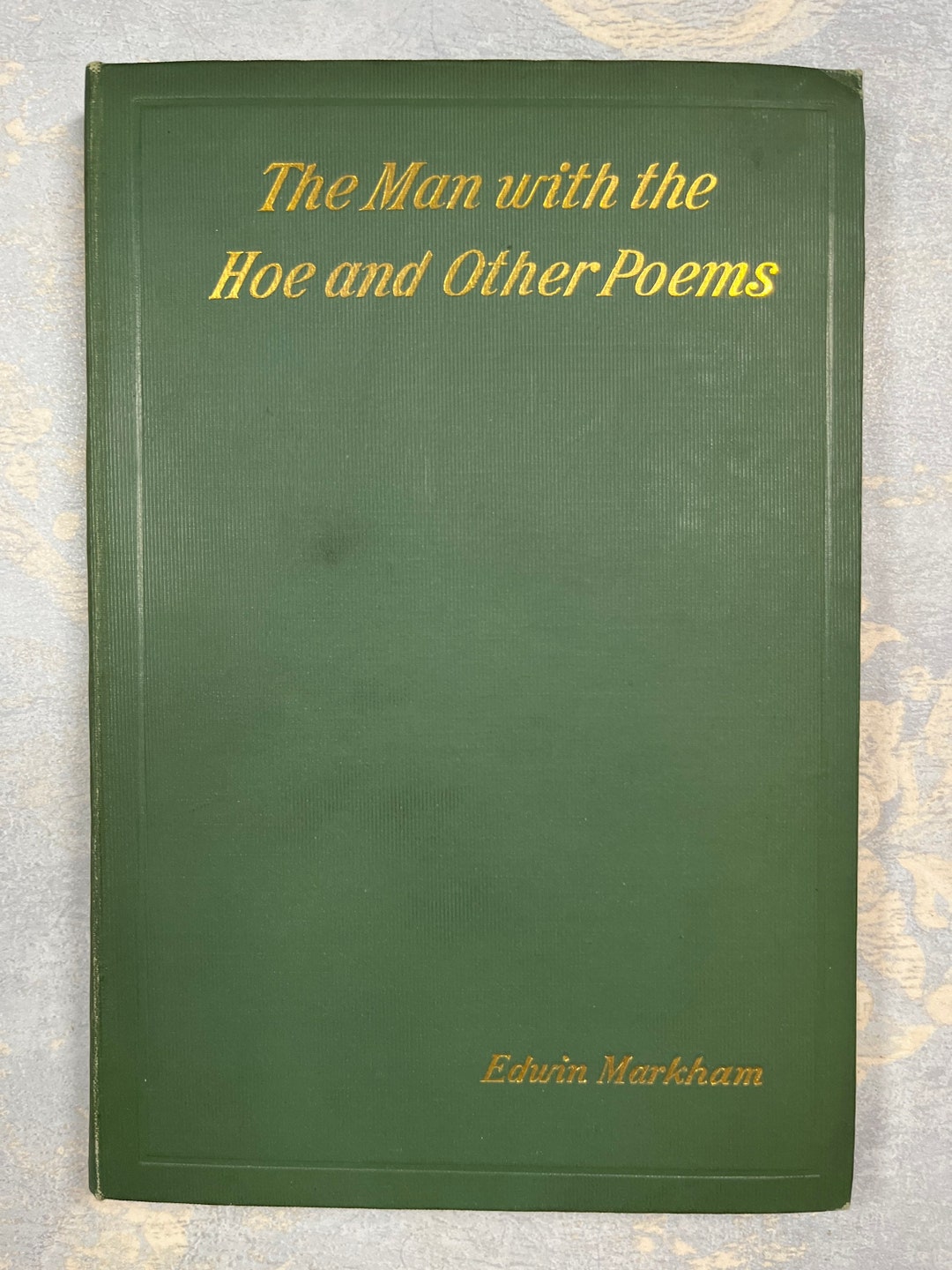 1899 the Man With the Hoe and Other Poems Markham American Labor Poetry