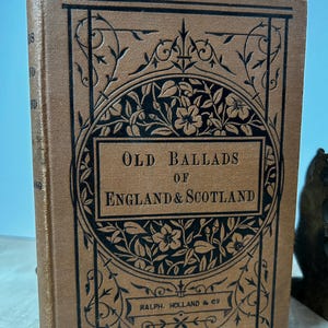 1909 Old Ballads of England and Scotland by Ralph Holland