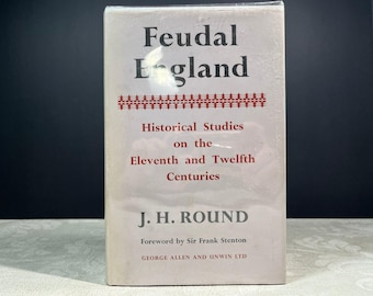 1964 Feudal England Historical Studies on the Eleventh and Twelfth Centuries by J. H. Round George Allen & Unwin Ltd Reset with New Foreword