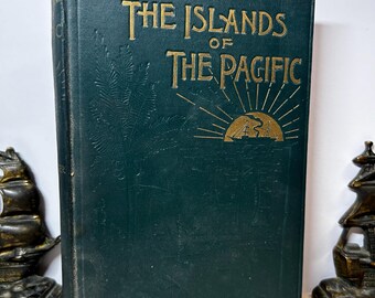 1908 The Islands of The Pacific by James Alexander American Tract Society 2nd edition