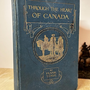 1910 Door het hart van Canada door Frank Yeigh