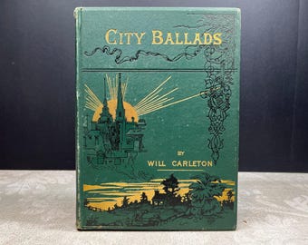 1885 City Ballads by Will Carleton Hardcover Illustrated Harper & Brothers