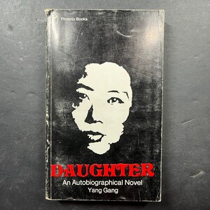 1988 Daughter An Autobiographical Novel by Yang Gang Paperback Phoenix Books