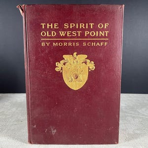 1907 L'esprit du vieux West Point 1858-1862 1858-1862 par Morris Schaff Relié Houghton Mifflin Company Quatrième impression illustrée