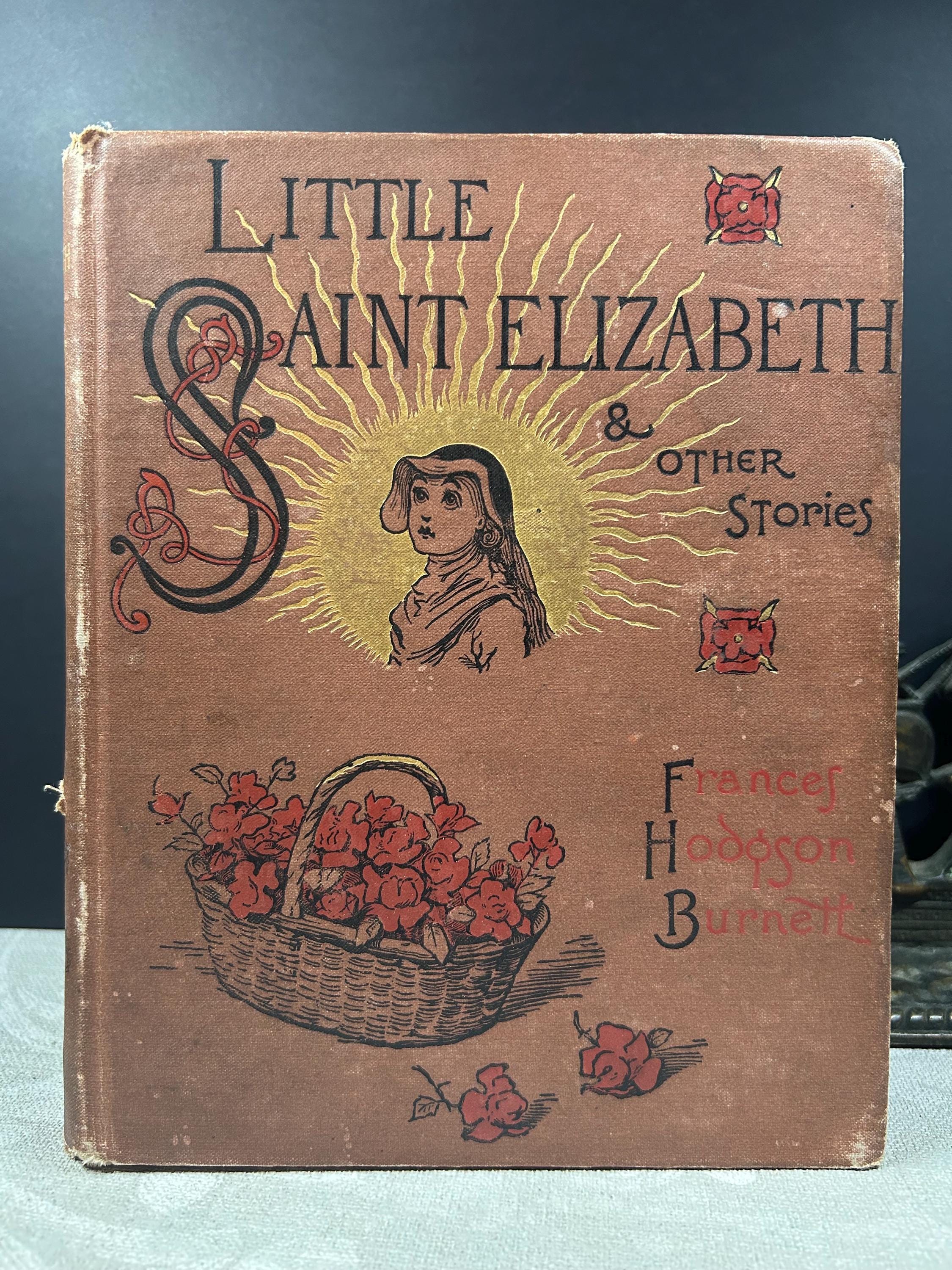 1890 Little Saint Elizabeth and other stories by Frances Hodgson Burnett