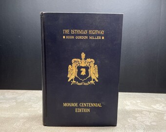 1929 The Isthmian Highway by Hugh Gordon Miller Hardcover Centennial Ed Illustrated Macmillan Signed