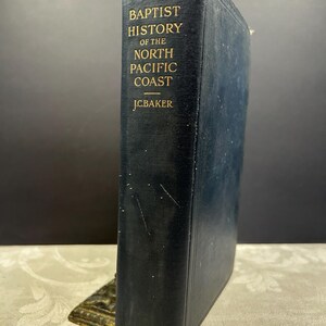 Historia bautista de la costa del Pacífico Norte de 1912 por el reverendo Baker