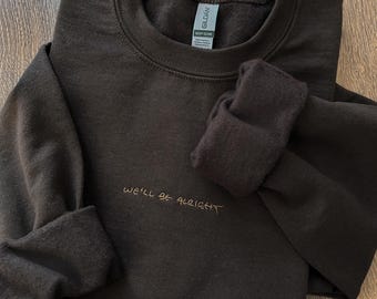 Wir werden in Ordnung sein Handschriftliche feine Linie inspiriert bestickter Rundhals-Sweatshirt, T-Shirt oder Tragetasche