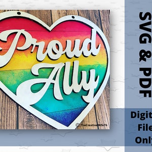 LGBTQIA, Proud Ally Sign (No Physical Item), Digital, Laser Cut File SVG and PDF Files Available