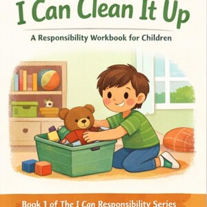 以下が含まれることがあります： 「I Can Clean It Up」というタイトルの子供向けの本の表紙。「The I Can Responsibility Series」より。イラストは、緑色の箱におもちゃを入れている笑顔の子供を描いています。テディベアとカラフルなブロックが見えます。著者はMichelle R. Gabbardです。