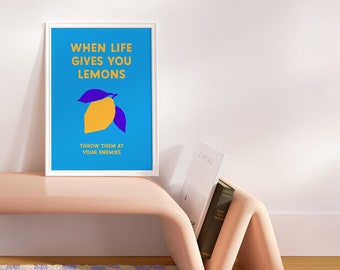 When life gives you Lemons, throw them at your enemies Print | Funny quote poster, quote prints, lemon print, funny gifts, Affirmations art.