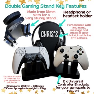 May include: A black wooden stand for two video game controllers, with a headphone or headset holder. The stand is made from 18mm slats and can be personalised with a name, message, or image in 11 colours. The stand measures 280mm x 200mm x 250mm and weighs 1.3kg.