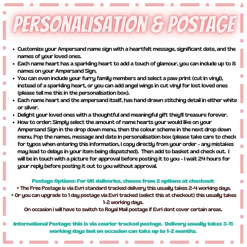 May include: A white informational sign with pink borders and text titled PERSONALISATION & POSTAGE. It details instructions for customising an ampersand name sign, including options for heart accents, paw prints, angel wings, and stitching details.