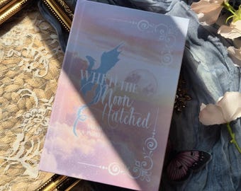 When The Moon Hatched By Sarah A Parker Book Rebind With Sprayed Edges Option