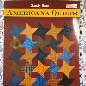 That Patchwork Place Americana Quilts by Sandy Bonsib B582 Book