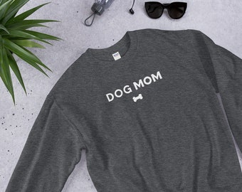 Dog Mom Sweatshirt, Dog Mama, Dog Lover Gift, Women's Sweatshirt, Mother's Day Gift, Dog Sweatshirt, Dog Mom