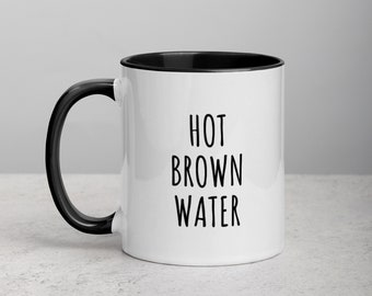 Hot Brown Water Mug, Hot Brown Water, Funny Coffee Mug, Funny Office Mug, Coffee Lover Mug, Funny British Mug