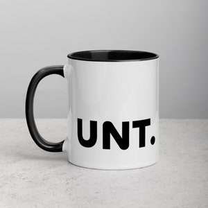 Unt Mug, Funny Coffee Mug, Rude Text Mug, Offensive Coffee Mug, Cunt Mug, Unt, See You Next Tuesday, Funny Office Mug, Coworker Mug