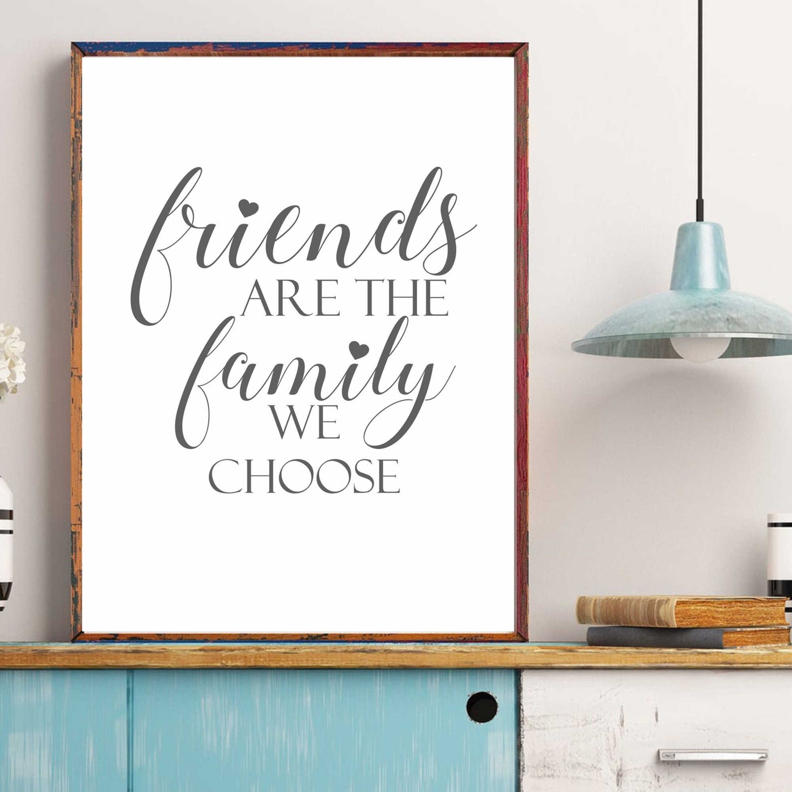 Friends Are the Family We Choose Digital Download Print or Etsy